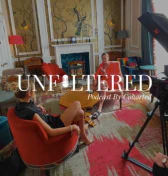 Unfiltered by Cohorted Podcast